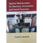 Applied Mathematics for Business, Economics and Social Sciences 4th edition by Frank S Budnick