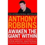 AWAKEN THE GIANT by ANTHONY ROBBINS