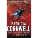 BLOW FLY by PATRICIA CORNWELL