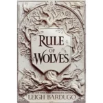 Rule of Wolves by Leigh Bardugo