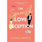The Spanish Love Deception by Elena Armas