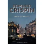 Frequent Hearses by Edmund Crispin