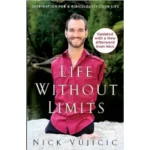 Life Without Limits by NICK VUJICIC