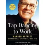 Tap Dancing to Work by Carol Loomis