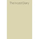 The Incest Diary by ANONYMOUS