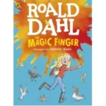 The Magic Finger by Roald Dahl