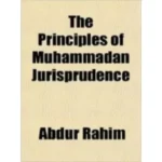 The Principles of Muhammadan Jurisprudence by Abdur Rahim