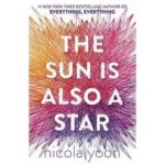 The Sun Is Also a Star book cover by Nicola Yoon featuring vibrant colors and dynamic design elements, showcasing the title prominently.
