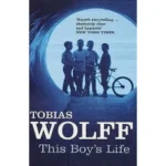 This Boy?s Life by TOBIAS WOLFF