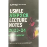 Kaplan USMLE Step 2 CK Lecture Notes Internal Medicine 2023-2024