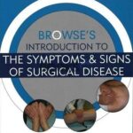 Browse?s Introduction to the Symptoms & Signs of Surgical Disease 5th Edition