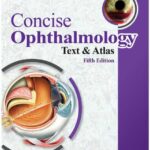 Concise Ophthalmology Text and Atlas 5th Edition
