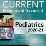 Current Diagnosis and Treatment Pediatrics 25th Edition 2021