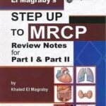 Step Up to MRCP Part 1 and 2 Review Notes by Dr Khaled El Magraby