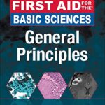 First Aid for the Basic Sciences General Principles 3rd Edition