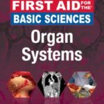 First Aid for the Basic Sciences Organ Systems 3rd Edition