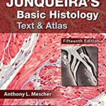 Junqueira?s Basic Histology Text and Atlas 15th Edition