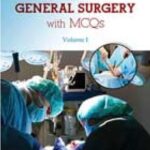 Lecture Notes General Surgery with MCQs Volume 1