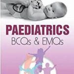 Paediatrics BCQs and EMQs