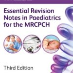 Pastest Essential Revision Notes in Pediatrics for MRCPCH 3rd Edition