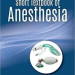 Short Textbook of Anesthesia 6th Edition