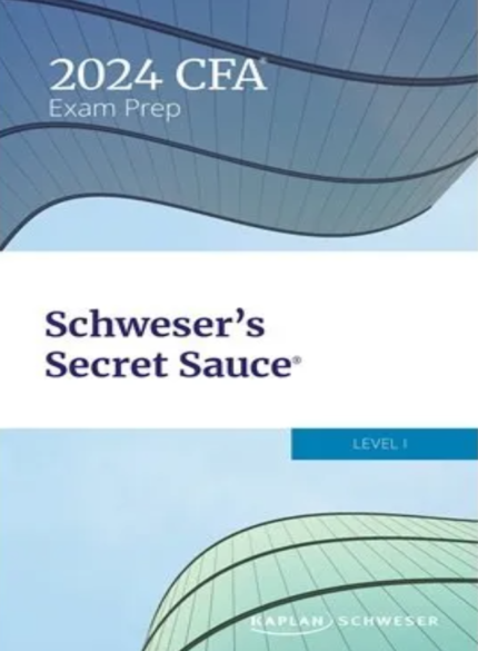 Kaplan Schweser CFA Level 1 Secret Sauce 2024