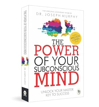 The Power Of Your Subconscious Mind By Joseph Murphy