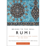 Rumi: Bridge To The Soul By Coleman Barks