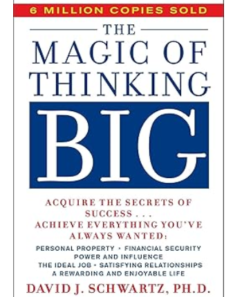 The Magic of Thinking Big by David J Schwartz