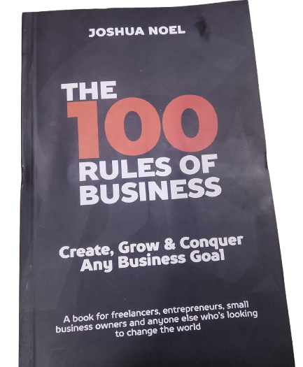 The 100 Rules of Business by Joshua Noel