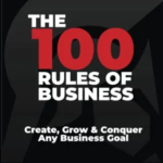 The 100 Rules of Business by Joshua Noel