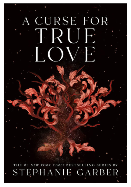 A Curse for True Love by Stephanie Garber