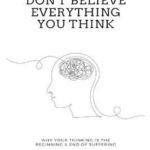 Don't Believe Everything You Think