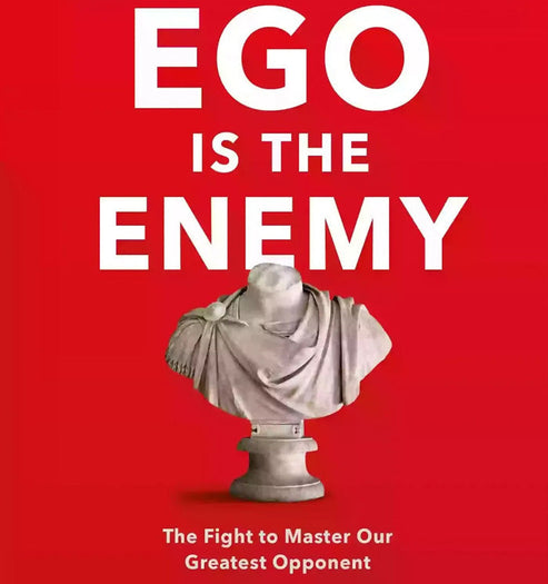 Ego Is the Enemy