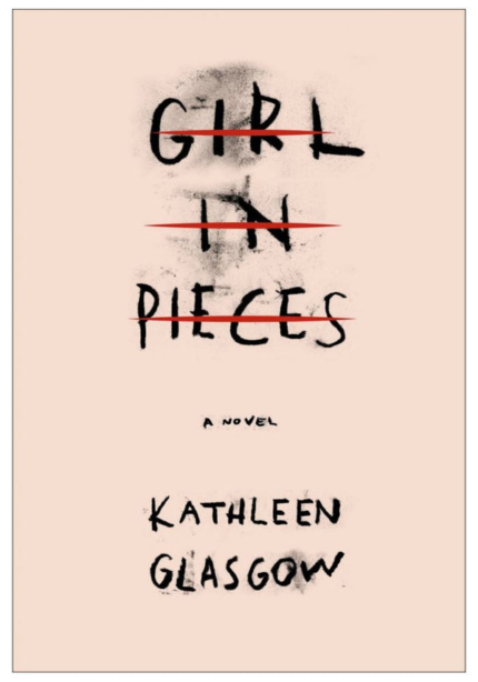 Girl in Pieces by Kathleen Glasgow