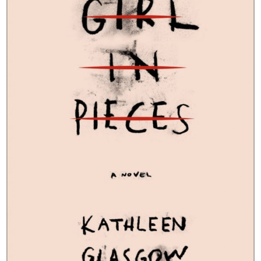 Girl in Pieces by Kathleen Glasgow