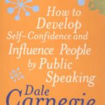 How to Develop Self-Confidence And Influence People