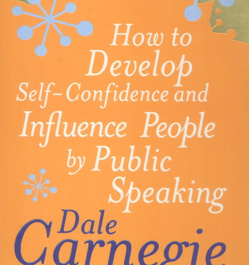 How to Develop Self-Confidence And Influence People