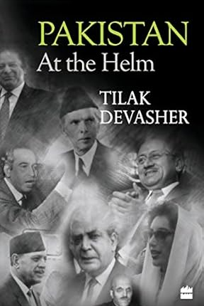 Pakistan At the Helm by Tilak Devasher 