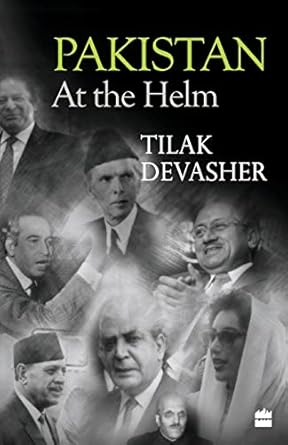 Pakistan At the Helm by Tilak Devasher 