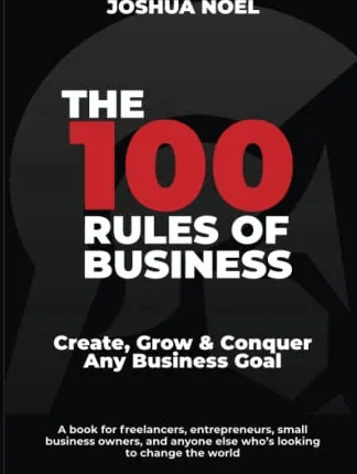 The 100 Rules of Business by Joshua Noel