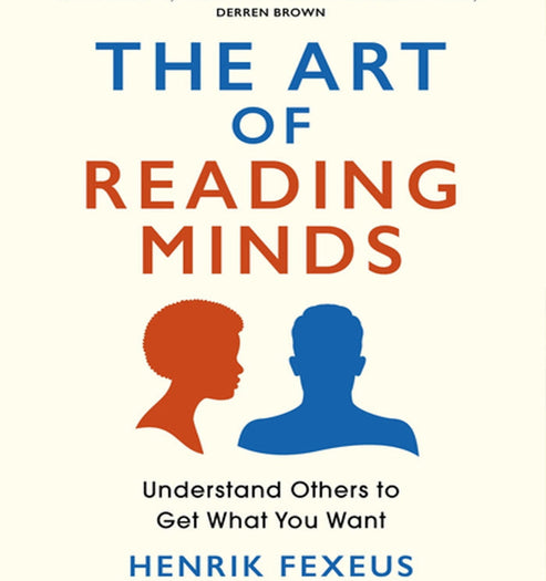 The Art Of Reading Minds By Henrik Fexeus