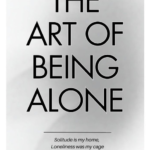 The Art of Being ALONE