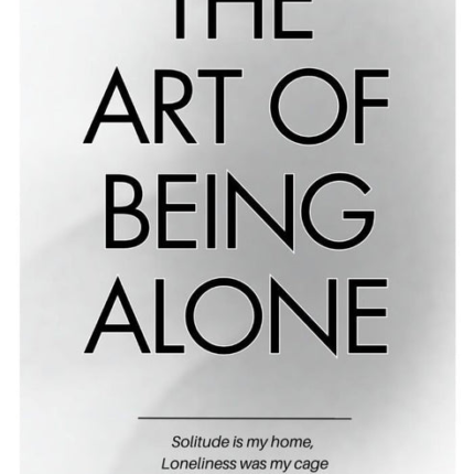 The Art of Being ALONE
