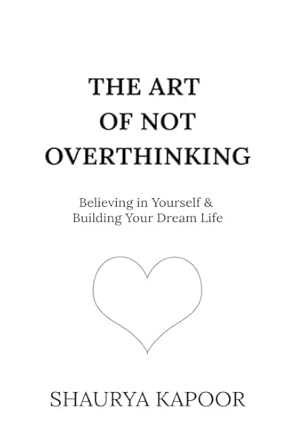 The Art of Not Overthinking