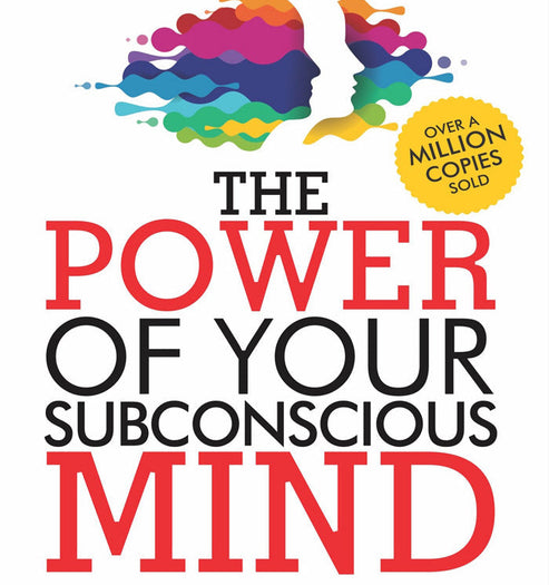 The Power Of Your Subconscious Mind By Joseph Murphy