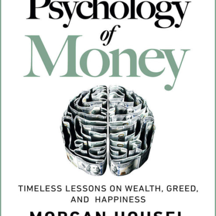 The Psychology of Money by Morgan Housel