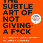 The Subtle Art of Not Giving a F*ck