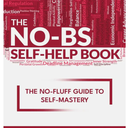 The NO-BS Self-Help Book