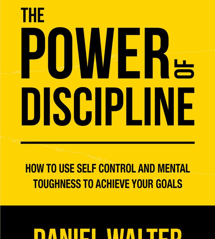 The Power of Discipline by Daniel Walter